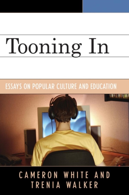 Tooning In : Essays on Popular Culture and Education, EPUB eBook