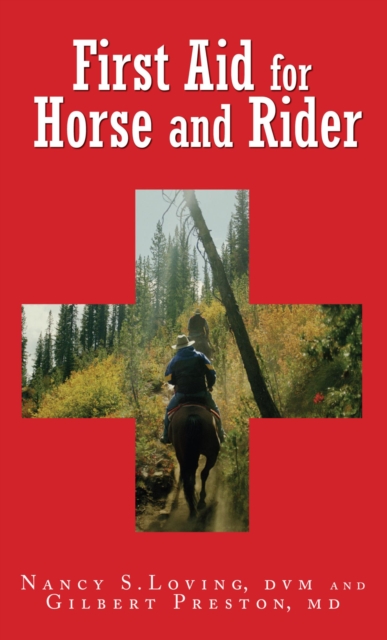 First Aid for Horse and Rider : Emergency Care For The Stable And Trail, EPUB eBook