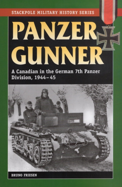 Panzer Gunner : A Canadian in the German 7th Panzer Division, 1944-45, EPUB eBook