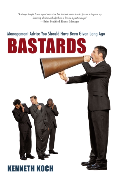 Bastards : Management Advice You Should Have Been Given Long Ago, EPUB eBook