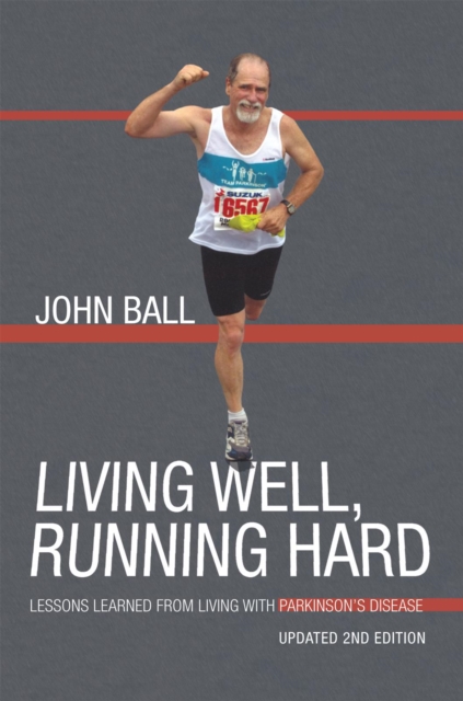 Living Well, Running Hard : Lessons Learned from Living with Parkinson'S Disease, EPUB eBook