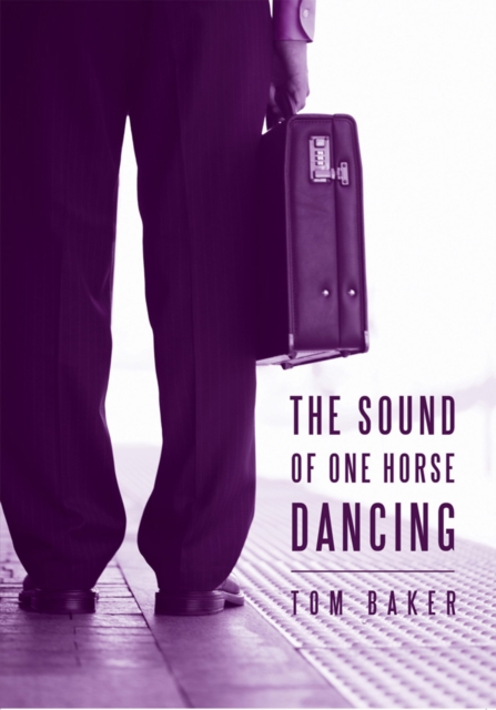 The Sound of One Horse Dancing, EPUB eBook