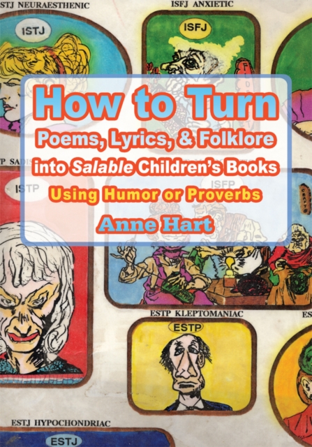 How to Turn Poems, Lyrics, & Folklore into <I>Salable</I> Children's Books : Using Humor or Proverbs, EPUB eBook