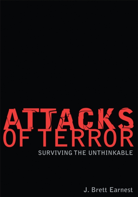 Attacks of Terror : Surviving the Unthinkable, EPUB eBook