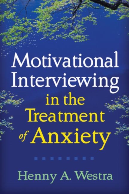 Motivational Interviewing in the Treatment of Anxiety, Hardback Book