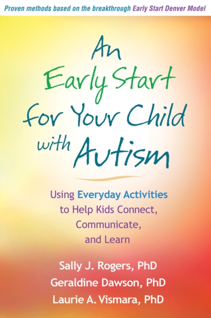 An Early Start for Your Child with Autism : Using Everyday Activities to Help Kids Connect, Communicate, and Learn, EPUB eBook