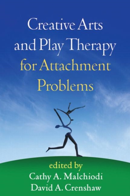 Creative Arts and Play Therapy for Attachment Problems, Hardback Book