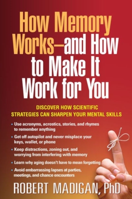 How Memory Works--and How to Make It Work for You, Hardback Book