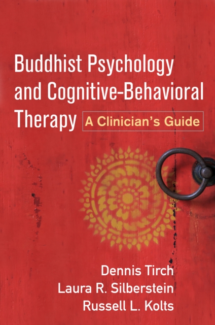 Buddhist Psychology and Cognitive-Behavioral Therapy : A Clinician's Guide, PDF eBook