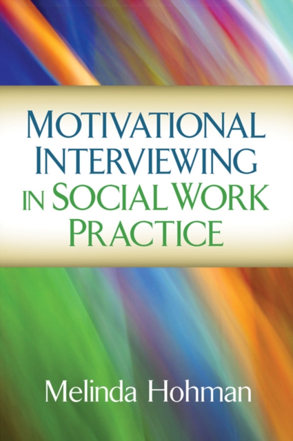 Motivational Interviewing in Social Work Practice, Paperback / softback Book