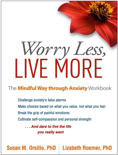 Worry Less, Live More : The Mindful Way through Anxiety Workbook, PDF eBook