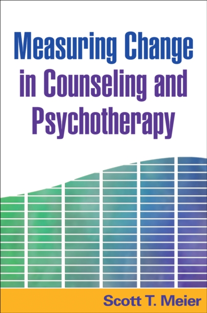 Measuring Change in Counseling and Psychotherapy, PDF eBook