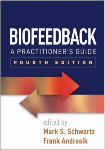 Biofeedback, Fourth Edition : A Practitioner's Guide, Paperback / softback Book