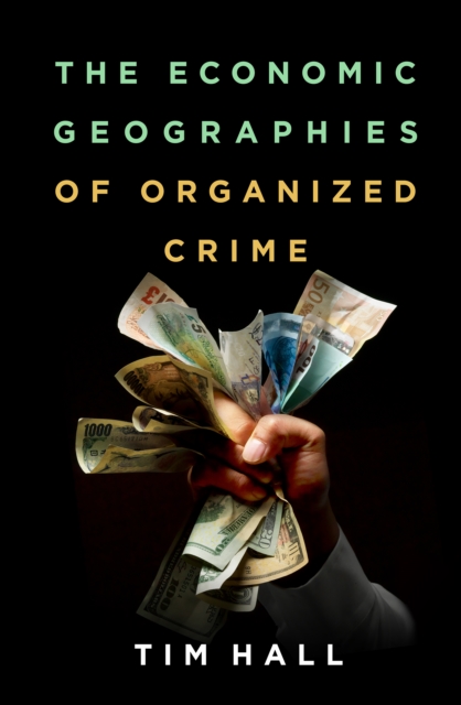 The Economic Geographies of Organized Crime, EPUB eBook