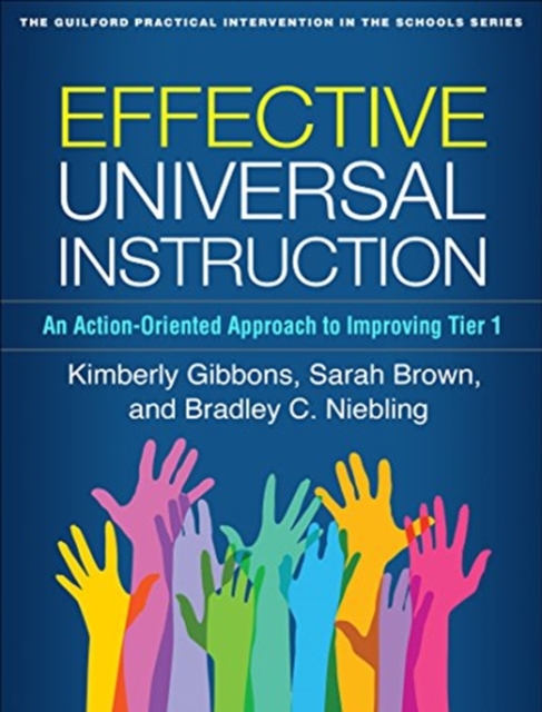 Effective Universal Instruction : An Action-Oriented Approach to Improving Tier 1, Paperback / softback Book