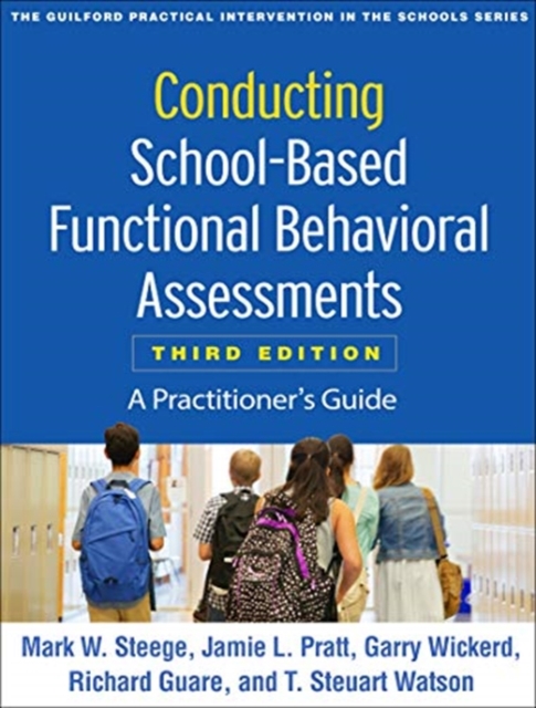 Conducting School-Based Functional Behavioral Assessments, Third Edition : A Practitioner's Guide, Paperback / softback Book