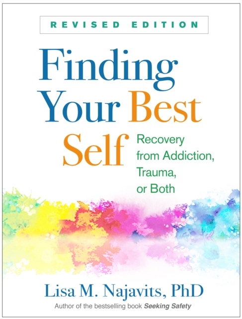 Finding Your Best Self : Recovery from Addiction, Trauma, or Both, PDF eBook
