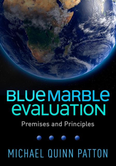 Blue Marble Evaluation : Premises and Principles, PDF eBook