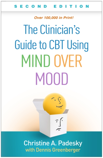 The Clinician's Guide to CBT Using Mind Over Mood, PDF eBook