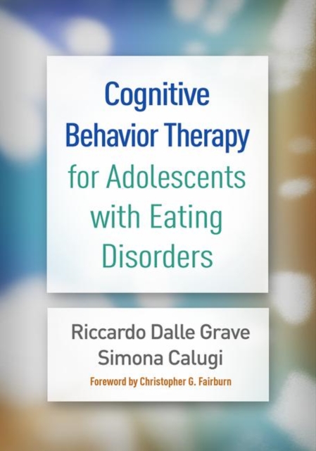 Cognitive Behavior Therapy for Adolescents with Eating Disorders, Hardback Book