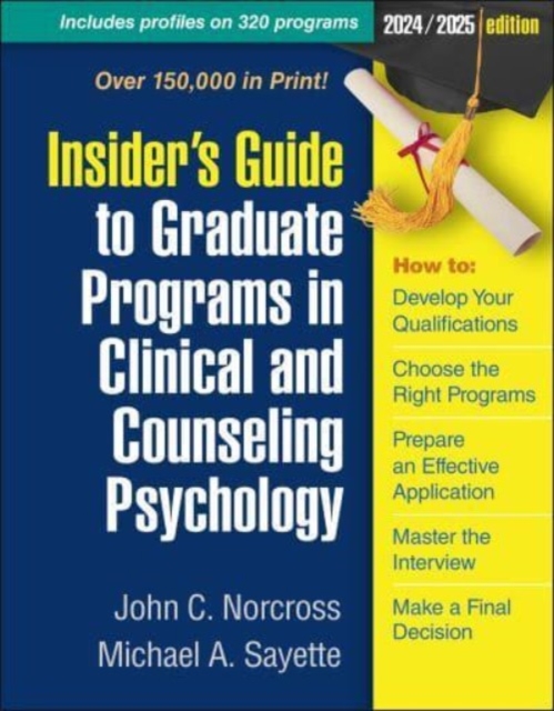 Insider's Guide to Graduate Programs in Clinical and Counseling Psychology : 2024/2025 Edition, Paperback / softback Book