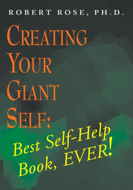 Creating Your Giant Self : Best Self-Help Book, Ever!, EPUB eBook