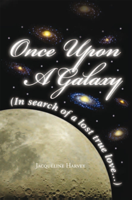 Once Upon a Galaxy : In Search of a Lost True Love, EPUB eBook
