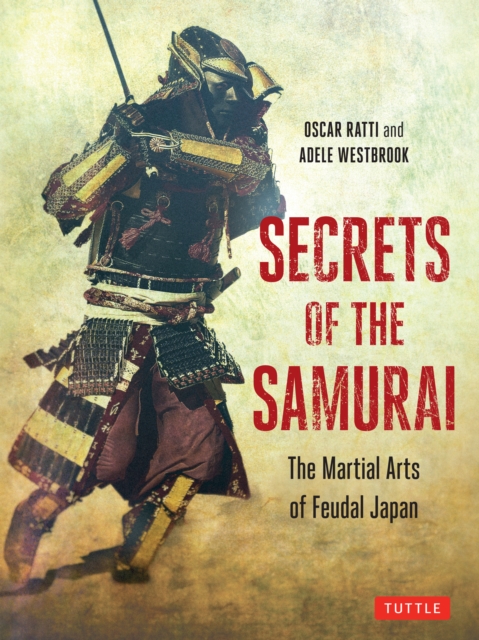 Secrets of the Samurai : The Martial Arts of Feudal Japan, EPUB eBook