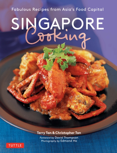 Singapore Cooking : Fabulous Recipes from Asia's Food Capital, EPUB eBook