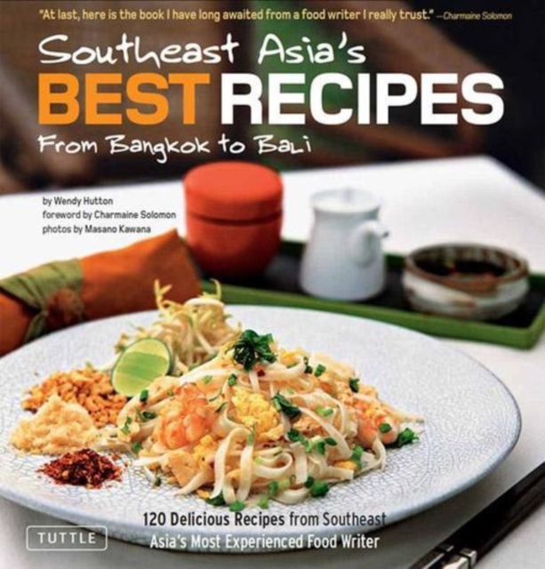 Southeast Asia's Best Recipes : From Bangkok to Bali [Southeast Asian Cookbook, 121 Recipes], EPUB eBook