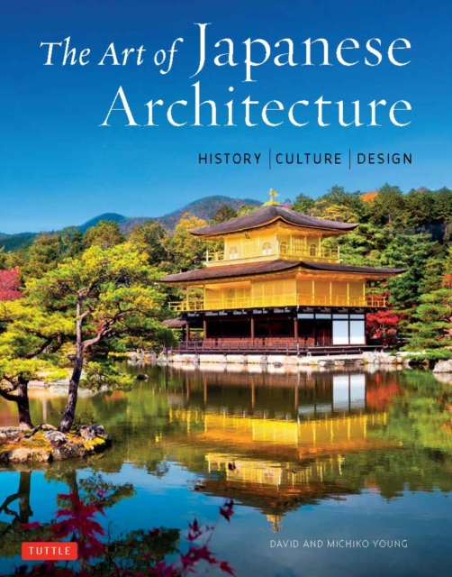 Art of Japanese Architecture : History / Culture / Design, EPUB eBook