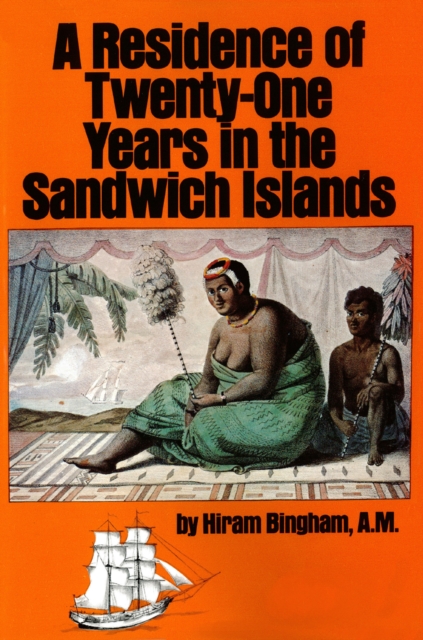 Residence of Twenty-One Years in the Sandwich Islands : Of the Civil, Religious, and Political History of Those Islands, EPUB eBook