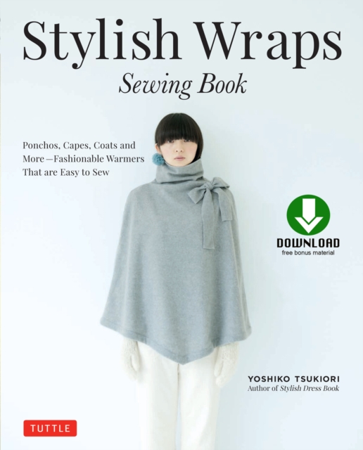 Stylish Wraps Sewing Book : Ponchos, Capes, Coats and More - Fashionable Warmers that are Easy to Sew (Download for Patterns to Print), EPUB eBook