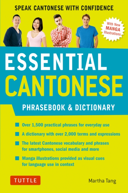 Essential Cantonese Phrasebook & Dictionary : Speak Cantonese with Confidence (Cantonese Chinese Phrasebook & Dictionary with Manga illustrations), EPUB eBook