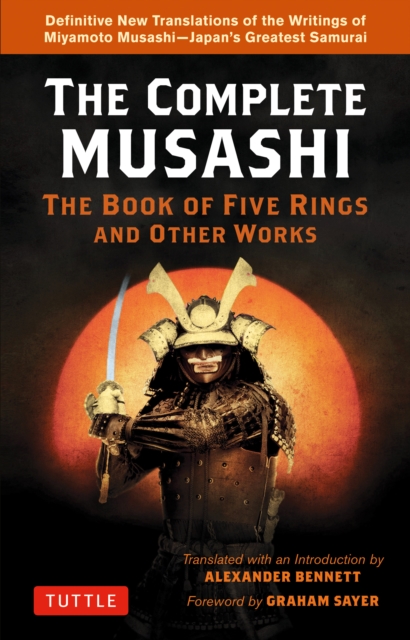 Complete Musashi: The Book of Five Rings and Other Works : The Definitive Translations of the Complete Writings of Miyamoto Musashi--Japan's Greatest Samurai, EPUB eBook