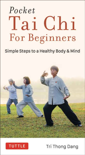 Pocket Tai Chi for Beginners : Simple Steps to a Healthy Body & Mind, EPUB eBook