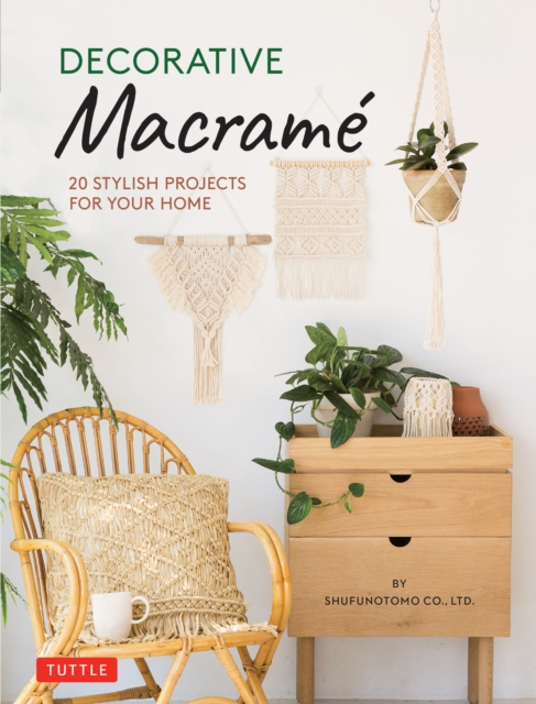 Decorative Macrame : 20 Stylish Projects for Your Home, EPUB eBook