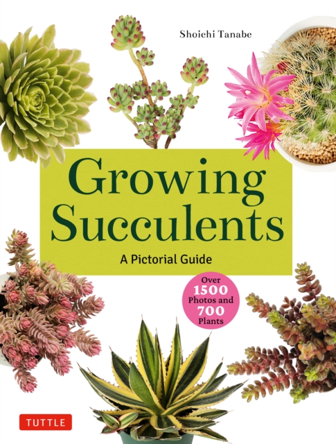Growing Succulents : A Pictorial Guide (Over 1,500 photos and 700 plants), EPUB eBook