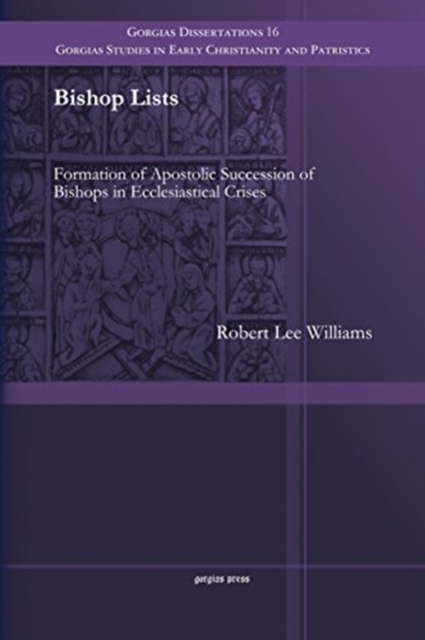 Bishop Lists : Formation of Apostolic Succession of Bishops in Ecclesiastical Crises, Paperback / softback Book