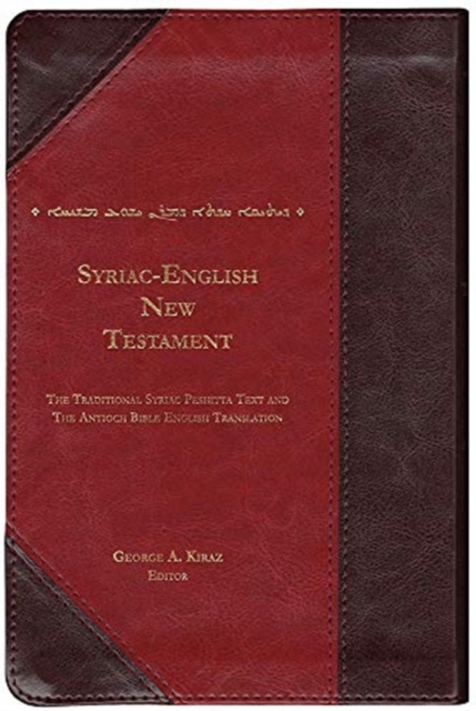 Syriac-English New Testament : The Traditional Syriac Peshitta Text and the Antioch Bible English Translation, Hardback Book