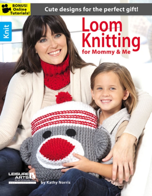 Loom Knitting for Mommy & Me : Cute Designs for the Perfect Gift!, Paperback / softback Book