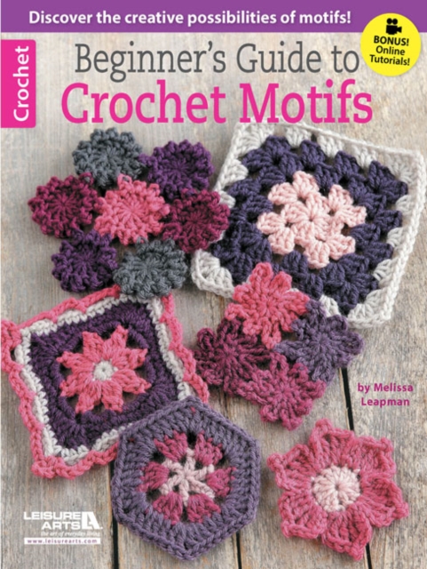 Beginner's Guide to Crochet Motifs, Paperback / softback Book