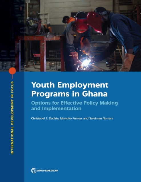 Youth employment programs in Ghana : options for effective policy making and implementation, Paperback / softback Book