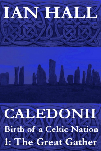 Caledonii: Birth of a Nation. (Part One: The Great Gather), EPUB eBook