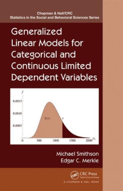 Generalized Linear Models for Categorical and Continuous Limited Dependent Variables, Hardback Book
