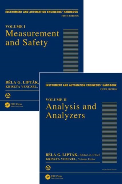 Instrument and Automation Engineers' Handbook : Process Measurement and Analysis, Fifth Edition - Two Volume Set, Multiple-component retail product Book