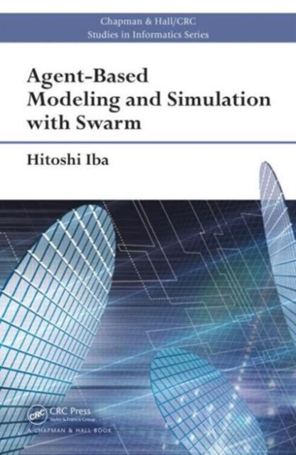 Agent-Based Modeling and Simulation with Swarm, Hardback Book