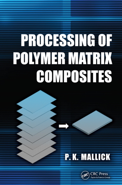Processing of Polymer Matrix Composites, PDF eBook