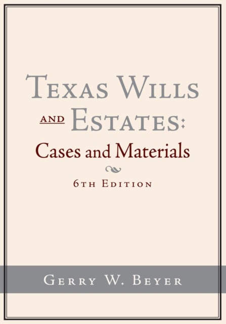 Texas Wills and Estates : Cases and Materials (6Th Edition), EPUB eBook