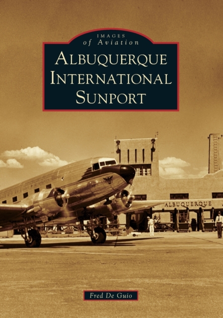 ALBUQUERQUE INTERNATIONAL SUNPORT, Paperback Book